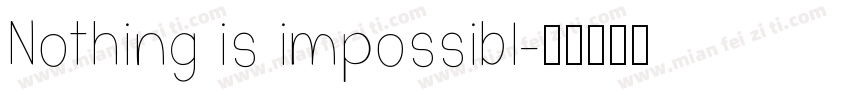 Nothing is impossibl字体转换